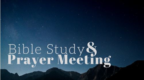 Bible Study & Prayer Meeting